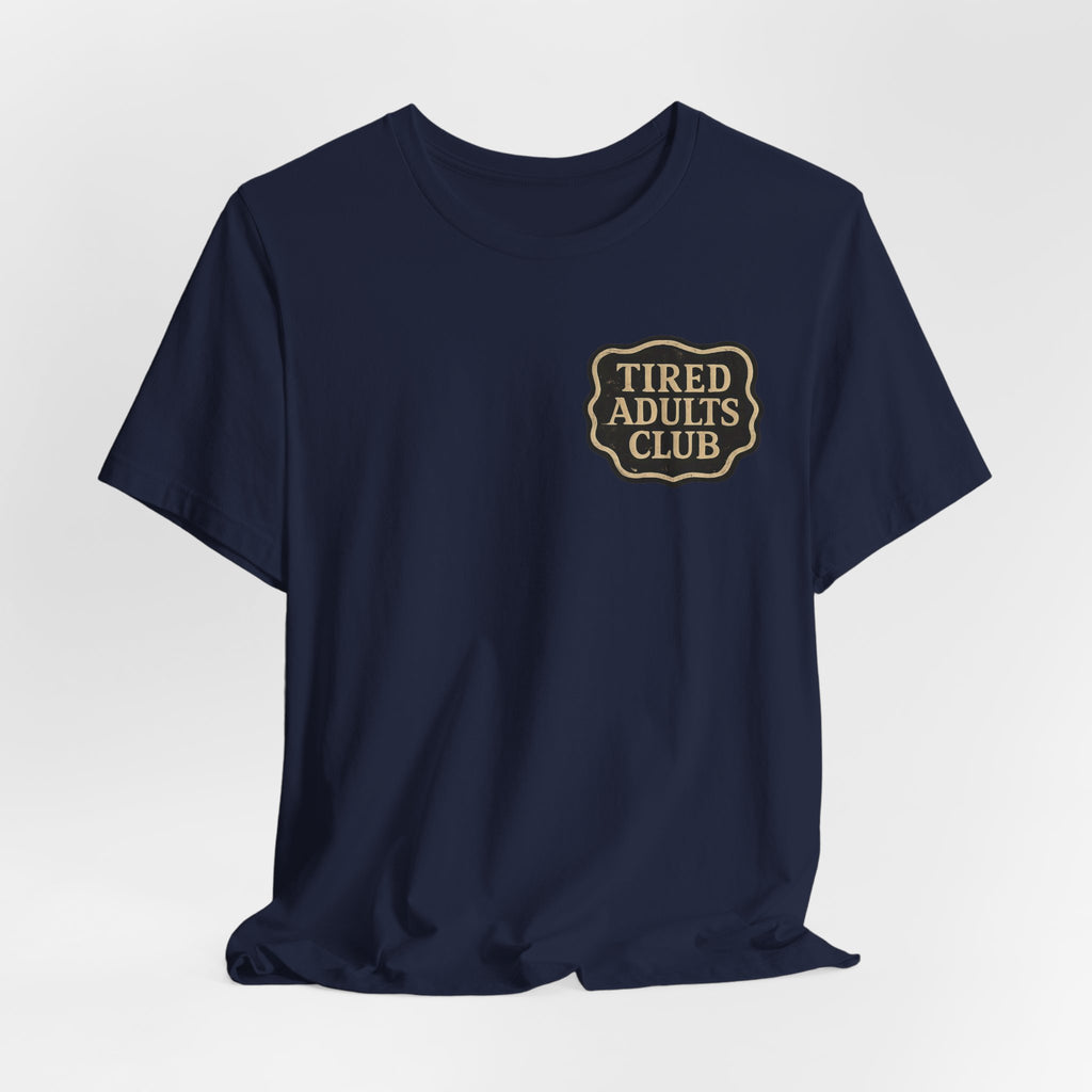 Tired Adults Club T‑Shirt — Funny Retro Badge Graphic Tee