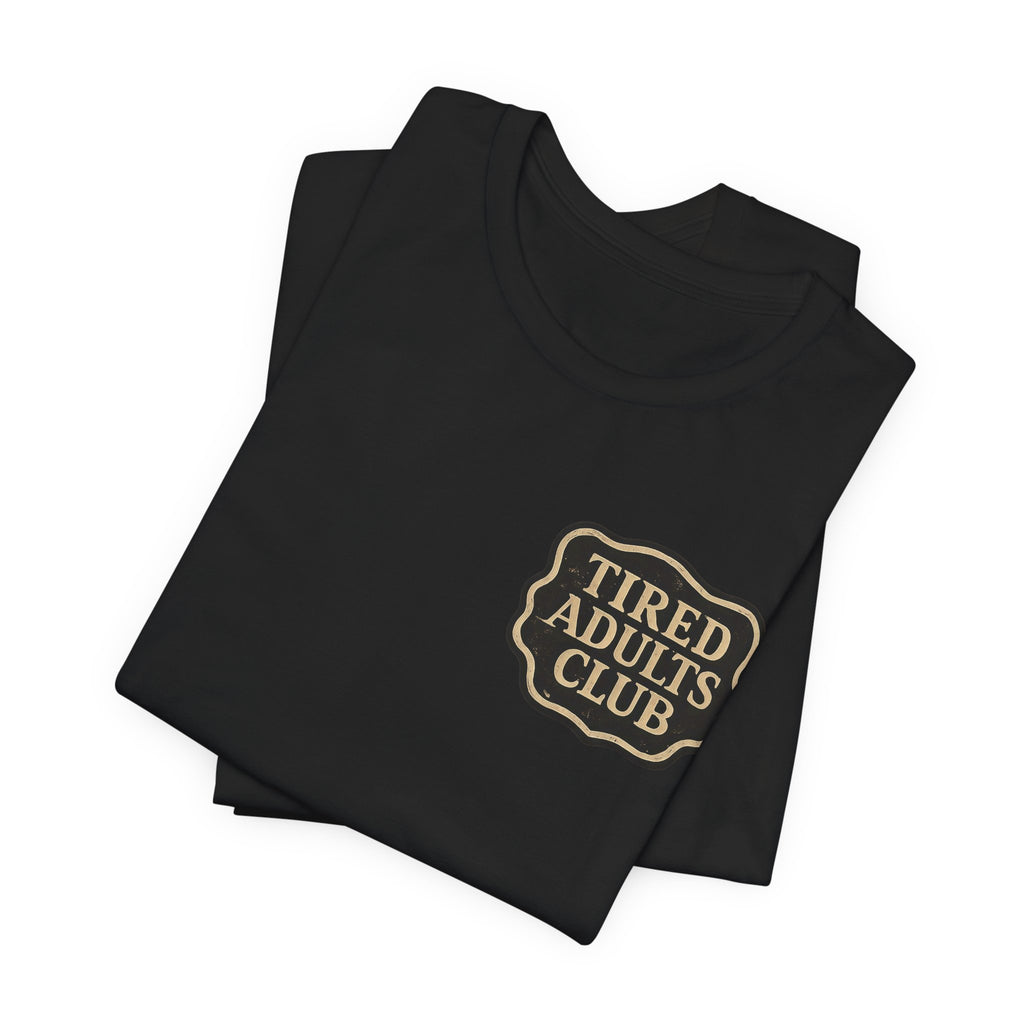 Tired Adults Club T‑Shirt — Funny Retro Badge Graphic Tee